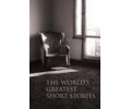 The World’s Greatest Short Stories The World’s Greatest Short Stories