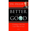 Better Than Good