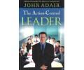 The Action-Centred Leader The Action-Centred Leader