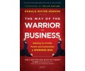 The Way of the Warrior in Business The Way of the Warrior in Business